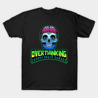 Overthinking Skull T-Shirt